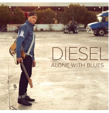 Diesel - Alone With Blues