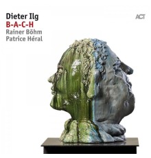 Dieter Ilg - B-A-C-H