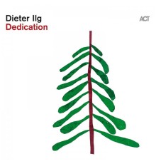 Dieter Ilg - Dedication