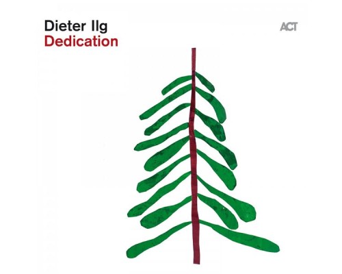 Dieter Ilg - Dedication