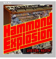 Dieter Reith - Hammond-Explosion