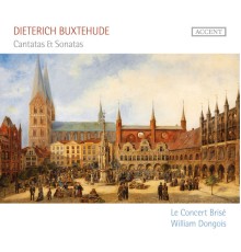 Dieterich Buxtehude - Cantates et Sonates