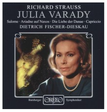 Dietrich Fischer-Dieskau, Bamberger Symphoniker, Julia Varady - Strauss: Highlights from Salome, Ariadne of Naxos, Die Liebe der Danae & Capiriccio