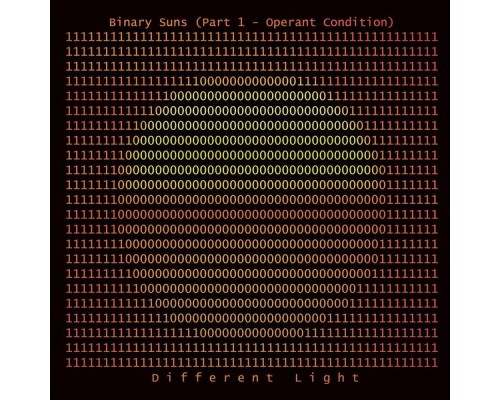 Different Light - Binary Suns Part 1 (Operant Condition) Different Light - Binary Suns Part 1 (Operant Condition)