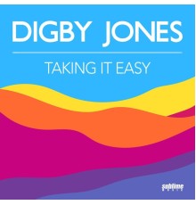 Digby Jones - Taking It Easy