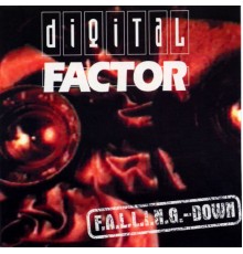 Digital Factor - F.A.L.L.I.N.G. Down