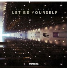 Digital Impulse - Let Be Yourself