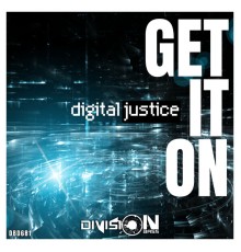 Digital Justice - Get it On