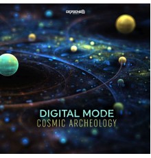 Digital Mode - Cosmic Archeology