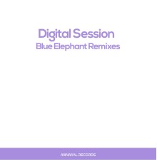 Digital Session - Blue Elephant Remixes