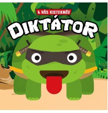 Diktator - A hős kisteknős