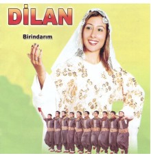 Dilan - Birindarım