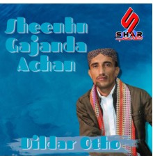 Dildar Otho - Sheenhn Gajanda Achan