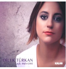 Dilek Türkan - Aşk Mevsimi