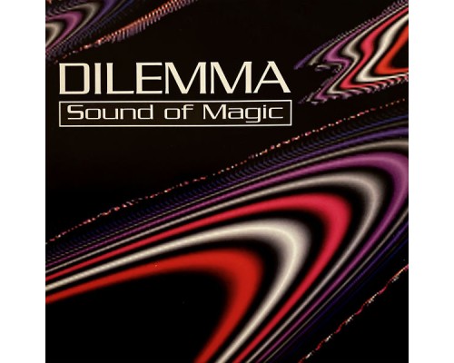 Dilemma - Sound of Magic