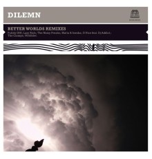 Dilemn - Better Worlds Remixes