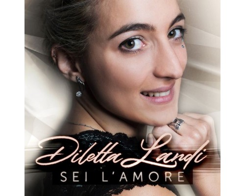 Diletta Landi - Sei l'amore