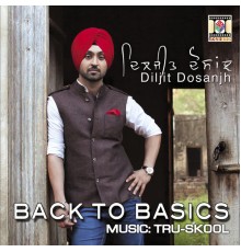 Diljit Dosanjh - Back to Basics