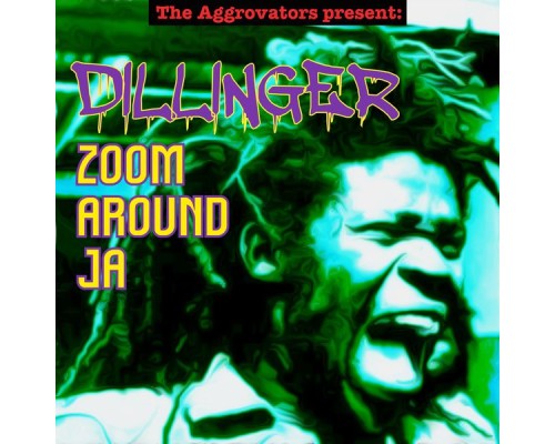 Dillinger - Zoom Around JA