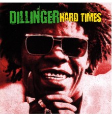 Dillinger - Hard Times