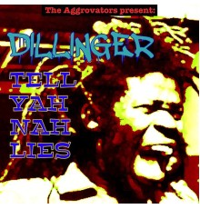 Dillinger - Tell Yah Nah Lies