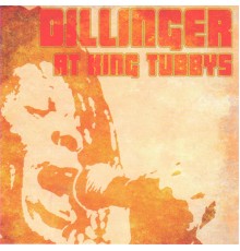 Dillinger - Dillinger at King Tubbys