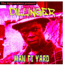 Dillinger - Man Fi Yard