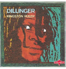 Dillinger - Kingston Ruler CD1