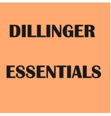 Dillinger - Dillinger Essentials