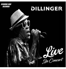 Dillinger - Dillinger Live in Concert