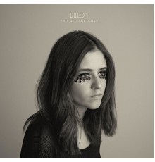 Dillon - This Silence Kills