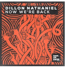 Dillon Nathaniel - Now We're Back