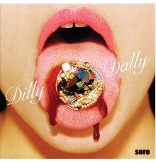 Dilly Dally - Sore