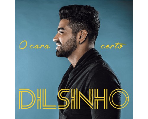 Dilsinho - O Cara Certo