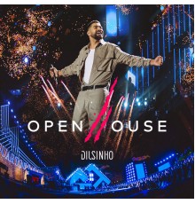 Dilsinho - Open House  (Ao Vivo)