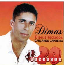 Dimas e Seus Teclados Dançando Capoeira - 20 Sucessos
