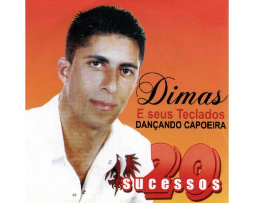 Dimas e Seus Teclados Dançando Capoeira - 20 Sucessos