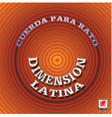 Dimensión Latina - Cuerda Para Rato