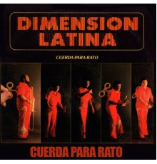 Dimensión Latina - Cuerda para Rato