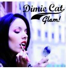 Dimie Cat - Glam!