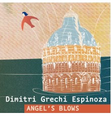 Dimitri Grechi Espinoza - Angel's Blows