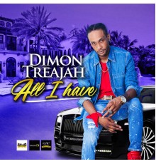 Dimon Treajah - All I Have