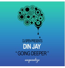 Din Jay - Going Deeper