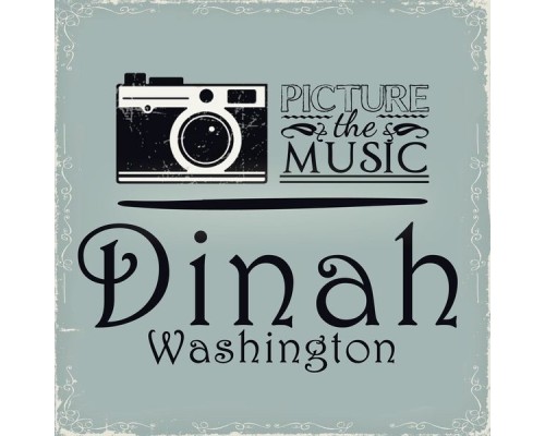 Dinah Washington - Picture The Music