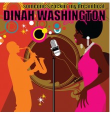 Dinah Washington - Someone's Rockin' My Dreamboat