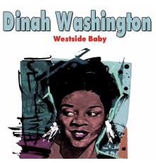 Dinah Washington - Westside Baby