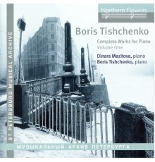 Dinara Mazitova - Boris Tishchenko - Tishchenko : Complete Works for Piano, Vol. 1