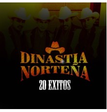 Dinastia Norteña - 20 Exitos