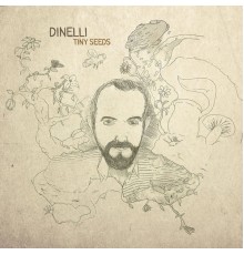 Dinelli - Tiny Seeds