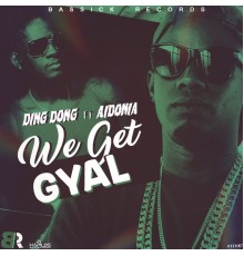 Ding Dong - We Get Gyal